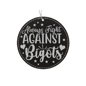 Always Fight Against Bigots Ornament